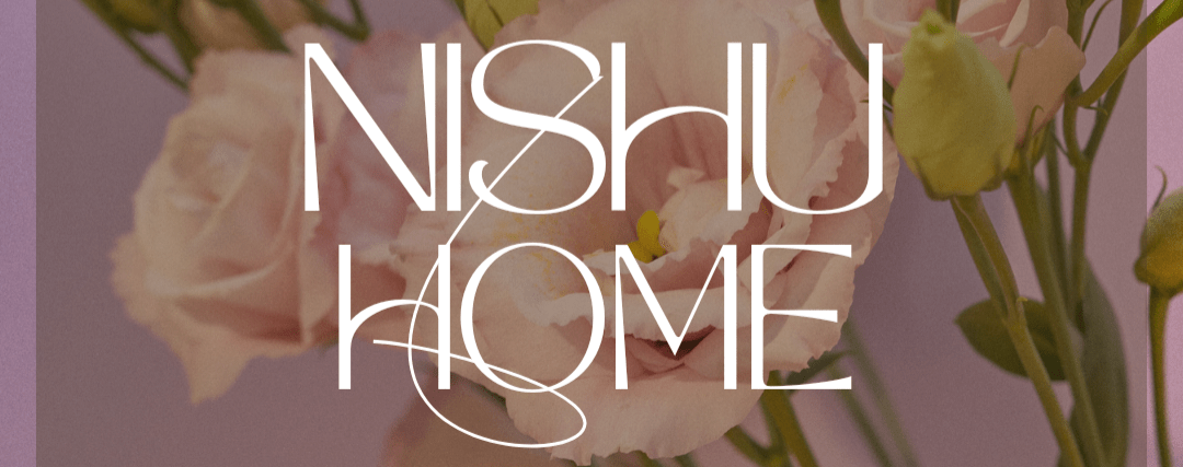 NISHU HOME